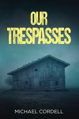 Naše previnenia: Paranormálny triler - Our Trespasses: A Paranormal Thriller