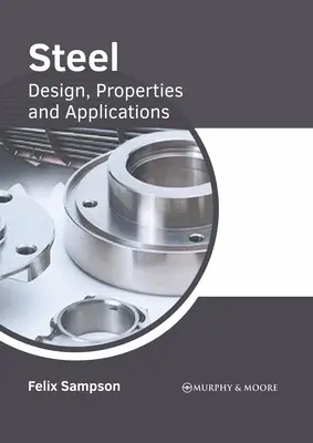 Oceľ: Konštrukcia, vlastnosti a aplikácie - Steel: Design, Properties and Applications