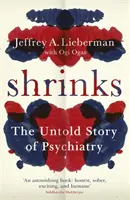 Psychiatria - Nevypovedaný príbeh psychiatrie (Shrinks - The Untold Story of Psychiatry) - Shrinks - The Untold Story of Psychiatry