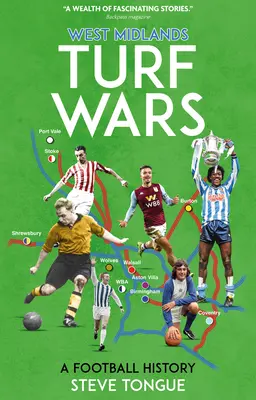 West Midlands Turf Wars: História futbalu - West Midlands Turf Wars: A Football History