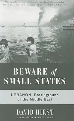 Pozor na malé štáty: Libanon, bojisko Blízkeho východu - Beware of Small States: Lebanon, Battleground of the Middle East