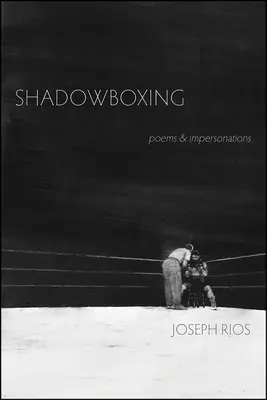 Shadowboxing: Básne a imitácie - Shadowboxing: Poems & Impersonations