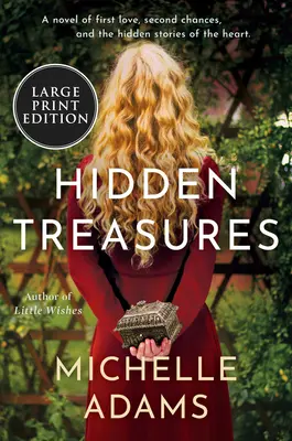 Skryté poklady: Román o prvej láske, druhej šanci a skrytých príbehoch srdca - Hidden Treasures: A Novel of First Love, Second Chances, and the Hidden Stories of the Heart