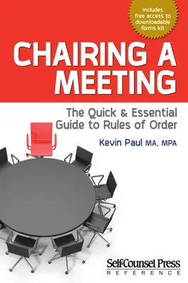 Predsedanie schôdzi: Rýchly a nevyhnutný sprievodca rokovacím poriadkom - Chairing a Meeting: The Quick and Essential Guide to Rules of Order