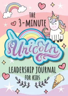3-minútový denník Unicorn Leadership Journal pre deti: (Growth Mindset Journal for Kids) (A5 - 5,8 x 8. - The 3-Minute Unicorn Leadership Journal for Kids: A Guide to Becoming a Confident and Positive Leader (Growth Mindset Journal for Kids) (A5 - 5.8 x 8.