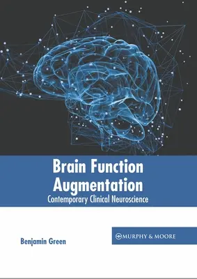 Rozšírenie mozgových funkcií: Súčasná klinická neuroveda - Brain Function Augmentation: Contemporary Clinical Neuroscience