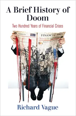 Stručné dejiny skazy: Dvesto rokov finančných kríz - A Brief History of Doom: Two Hundred Years of Financial Crises