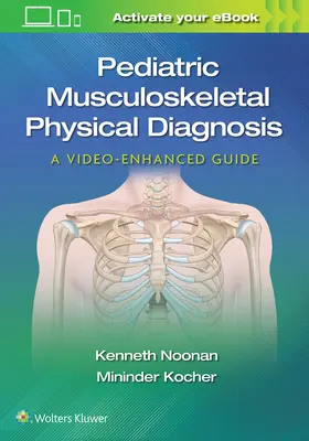 Fyzikálna diagnostika detského pohybového aparátu: Sprievodca s videom - Pediatric Musculoskeletal Physical Diagnosis: A Video-Enhanced Guide