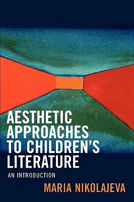 Estetické prístupy k detskej literatúre: Úvod do problematiky literárnej literatúry - Aesthetic Approaches to Children's Literature: An Introduction