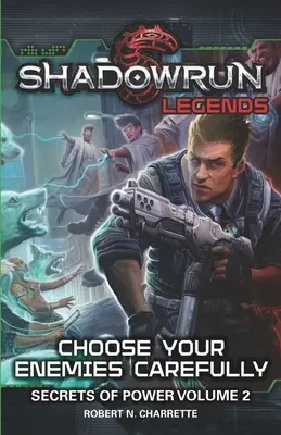 Shadowrun Legends: Dôkladný výber nepriateľov:  2 - Shadowrun Legends: Choose Your Enemies Carefully: Secrets of Power, Volume. 2