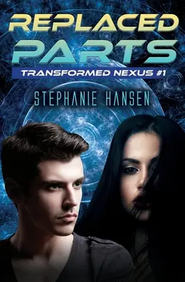 Vymenené časti: A Young Adult Sci-Fi Novel - Replaced Parts: A Young Adult Sci-Fi Novel
