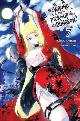 Je zlé snažiť sa zbaliť dievčatá v kobke?, zv. 7 (Light Novel) - Is It Wrong to Try to Pick Up Girls in a Dungeon?, Vol. 7 (Light Novel)