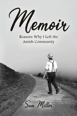 Memoáre: Dôvody, prečo som opustil amišskú komunitu - Memoir: Reasons Why I Left the Amish Community