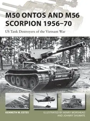 M50 Ontos a M56 Scorpion 1956-70: Americké stíhače tankov vo vietnamskej vojne - M50 Ontos and M56 Scorpion 1956-70: Us Tank Destroyers of the Vietnam War
