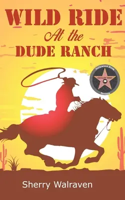 Divoká jazda na frajerskom ranči - Wild Ride At the Dude Ranch