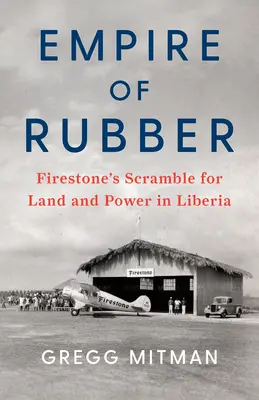 Ríša kaučuku: Firestonov boj o pôdu a moc v Libérii - Empire of Rubber: Firestone's Scramble for Land and Power in Liberia