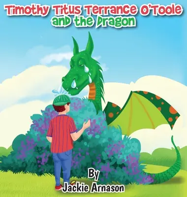 Timothy Titus Terrance O'Toole a drak - Timothy Titus Terrance O'Toole and the Dragon