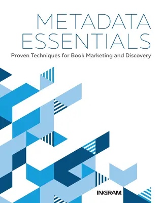 Základy metadát: Osvedčené techniky pre knižný marketing a vyhľadávanie - Metadata Essentials: Proven Techniques for Book Marketing and Discovery