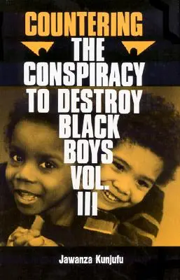 Countering the Conspiracy to Destroy Black Boys Vol. III, 3: Jawanza Kunjufu