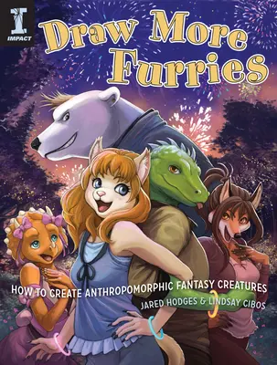 Nakreslite viac kožušín: Ako vytvoriť antropomorfné fantazijné zvieratá - Draw More Furries: How to Create Anthropomorphic Fantasy Animals