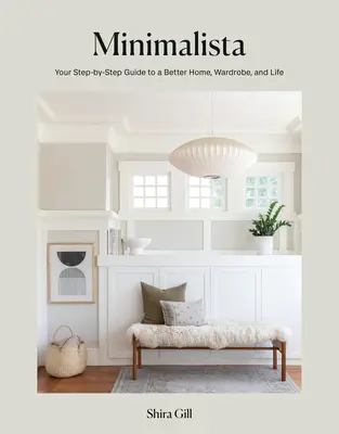 Minimalista: Váš sprievodca krok za krokom k lepšiemu domovu, šatníku a životu - Minimalista: Your Step-By-Step Guide to a Better Home, Wardrobe, and Life