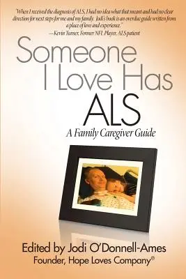 Niekto, koho milujem, má ALS: Príručka pre rodinných opatrovateľov - Someone I Love Has ALS: A Family Caregiver Guide