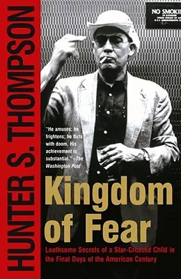 Kráľovstvo strachu: Hnusné tajomstvá dieťaťa, ktoré sa ocitlo v poslednom období amerického storočia (Kingdom of Fear: Loathsome Secrets of a Star-Crossed Child in the Final Days of the American Century) - Kingdom of Fear: Loathsome Secrets of a Star-Crossed Child in the Final Days of the American Century