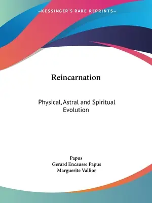 Reinkarnácia: Fyzická, astrálna a duchovná evolúcia - Reincarnation: Physical, Astral and Spiritual Evolution