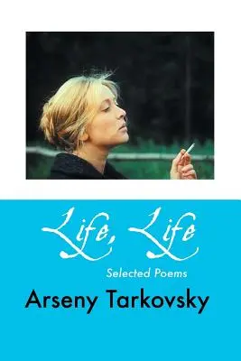 Život, život: Vybrané básne - Life, Life: Selected Poems