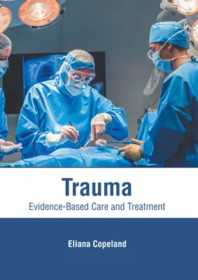 Trauma: Dôkazmi podložená starostlivosť a liečba - Trauma: Evidence-Based Care and Treatment