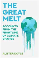 Veľké topenie - Príbehy z prvej línie klimatických zmien - Great Melt - Accounts from the Frontline of Climate Change