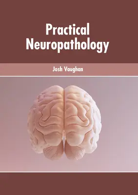 Praktická neuropatológia - Practical Neuropathology