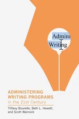 Správa programov písania v dvadsiatom prvom storočí - Administering Writing Programs in the Twenty-First Century
