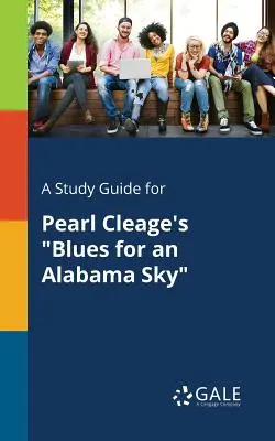 Sprievodca štúdiom k románu Pearl Cleageovej Blues pre alabamské nebo - A Study Guide for Pearl Cleage's Blues for an Alabama Sky