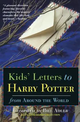 Listy detí Harrymu Potterovi: Z celého sveta - Kids' Letters to Harry Potter: From Around the World
