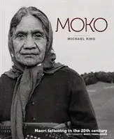 Moko - maorské tetovanie v 20. storočí - Moko - Maori Tattooing in the 20th Century
