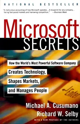 Tajomstvá Microsoftu: Ako najmocnejšia softvérová spoločnosť na svete vytvára technológie, formuje trhy a riadi ľudí - Microsoft Secrets: How the World's Most Powerful Software Company Creates Technology, Shapes Markets, and Manages People