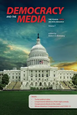 Demokracia a médiá: Rok výskumu archívov C-Span, zväzok 7 - Democracy and the Media: The Year in C-Span Archives Research, Volume 7