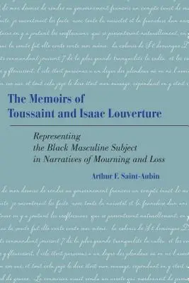 Spomienky Toussainta a Isaaca Louvertureovcov: Vydanie knihy: Reprezentácia černošského mužského subjektu v rozprávaniach o smútku a strate - The Memoirs of Toussaint and Isaac Louverture: Representing the Black Masculine Subject in Narratives of Mourning and Loss