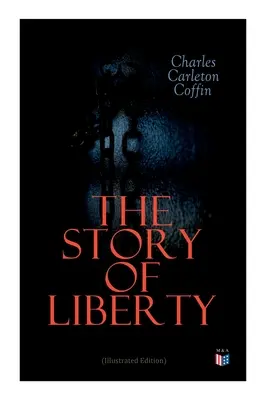 Príbeh slobody (ilustrované vydanie) - The Story of Liberty (Illustrated Edition)