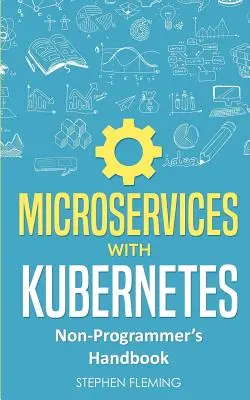 Mikroslužby s Kubernetes: Príručka pre neprogramátorov - Microservices with Kubernetes: Non-Programmer's Handbook
