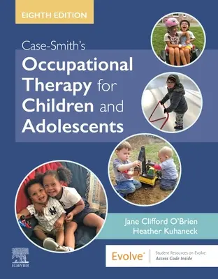 Case-Smithova ergoterapia pre deti a dospievajúcich - Case-Smith's Occupational Therapy for Children and Adolescents