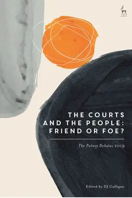 Súdy a ľud: Súdnictvo: priateľ alebo nepriateľ? Putneyské debaty 2019 - The Courts and the People: Friend or Foe?: The Putney Debates 2019