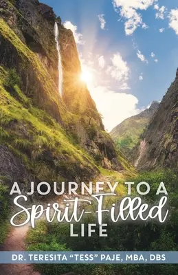 Cesta k životu naplnenému duchom: Šesť krokov na prehĺbenie vášho vzťahu s Kristom - A Journey to a Spirit-Filled Life: Six Steps for Deepening Your Relationship with Christ
