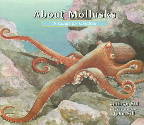 O mäkkýšoch: Príručka pre deti - About Mollusks: A Guide for Children