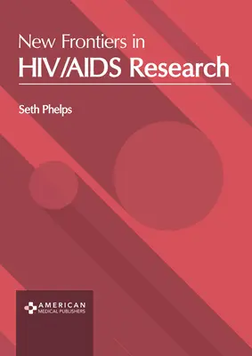 Nové hranice vo výskume HIV/AIDS - New Frontiers in Hiv/AIDS Research
