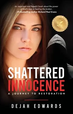 Zničená nevinnosť: Cesta k obnove - Shattered Innocence: A Journey to Restoration