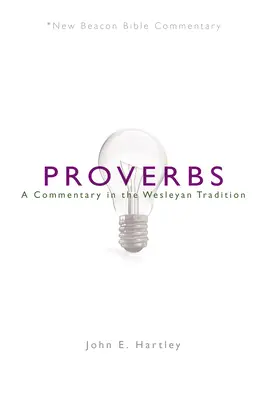 Nbbc, Príslovia: A Commentary in the Wesleyan Tradition (Komentár k prísloviam vo Wesleyánskej tradícii) - Nbbc, Proverbs: A Commentary in the Wesleyan Tradition