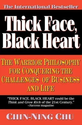 Hrubá tvár, čierne srdce: Filozofia bojovníka na zdolávanie výziev v podnikaní a živote - Thick Face, Black Heart: The Warrior Philosophy for Conquering the Challenges of Business and Life
