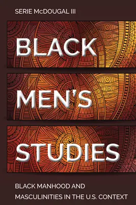 Štúdie o černošských mužoch: Mužstvo a maskulinity černochov v kontexte USA - Black Men's Studies: Black Manhood and Masculinities in the U.S. Context